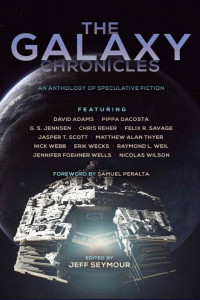 Samuel Peralta, Nick Webb, Raymond L. Weil — The Galaxy Chronicles (The Future Chronicles Book 8)