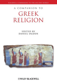 Daniel Ogden — A Companion to Greek Religion (Blackwell Companions to the Ancient World)