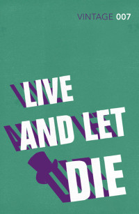 Ian Fleming [Fleming, Ian] — Live and Let Die