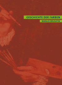 Manlio Brusatin; — Geschichte der Farben