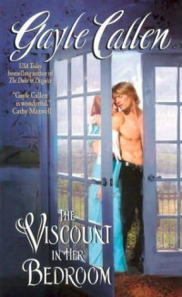 Callen, Gayle [Callen, Gayle] — Sisters Of Willow Pond 03 - The Viscount In Her Bedroom (2007)