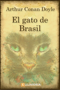 Arthur Conan Doyle — El gato de Brasil