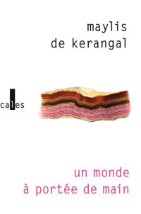 Kerangal Maylis de [Kerangal Maylis de] — Un monde à portée de main