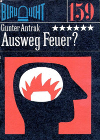 Antrak, Gunter — Ausweg Feuer?