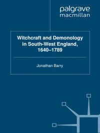 Jonathan Barry — Witchcraft and Demonology in South-West England, 1640–1789