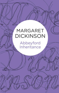 Margaret Dickinson — AB02 - Abbeyford Inheritance