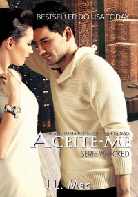 J. L. Mac — Aceite-me (Wrecked Livro 3)