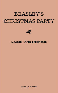 Newton Booth Tarkington — Beasley's Christmas Party