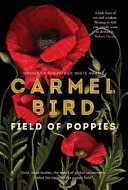 Bird, Carmel — Field of Poppies