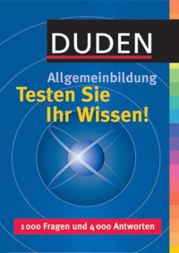 Duden — Allgemeinbildung: Testen Sie Ihr Wissen!