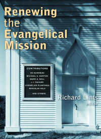 Richard Lints — Renewing the Evangelical Mission