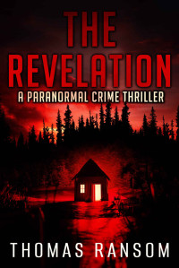 Thomas Ransom — The Revelation (A Paranormal Crime Thriller Book 2)