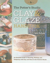 Jeff Zamek — The Potter's Studio Clay and Glaze Handbook