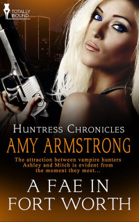 Amy Armstrong [Armstrong, Amy] — A Fae in Fort Worth