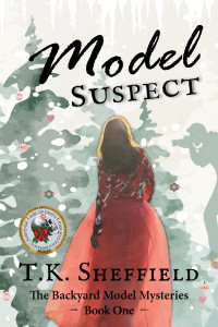 Sheffield, TK — Model Suspect: Book One of the Backyard Model Mysteries