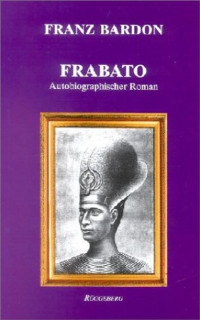 Bardon, Franz — Frabato Autobiographischer Roman