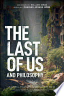 Charles Joshua Horn — The Last of Us and Philosophy: Look for the Light