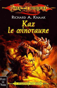 Knaak, Richard A. [Knaak, Richard A.] — [LD 35] Sequence heros - 01 - Kaz le minotaure