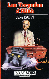 Jake Cairn [Cairn, Jake] — Les torpedos d'Allâh