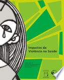 Kathie Njaine, Simone Gonçalves de Assis, Patricia Constantino — Impactos da Violência na Saúde