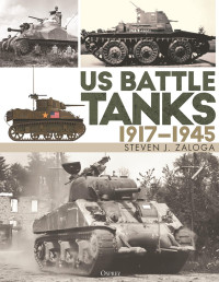 Steven J. Zaloga — US Battle Tanks 1917–1945