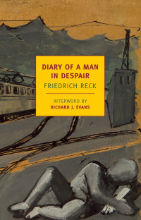 Friedrich Reck — Diary of a Man in Despair