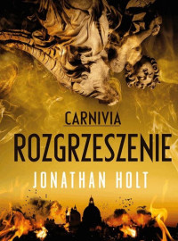 Jonathan Holt — Carnivia. Rozgrzeszenie