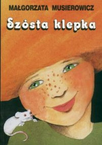 Małgorzata Musierowicz — Szósta klepka