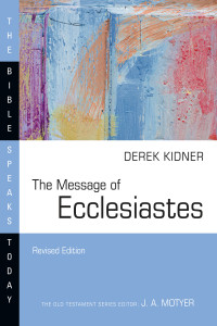 Derek Kidner; — The Message of Ecclesiastes