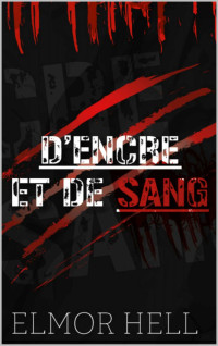 Elmor HELL — D'ENCRE ET DE SANG (French Edition)