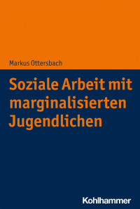 Markus Ottersbach — Soziale Arbeit mit marginalisierten Jugendlichen