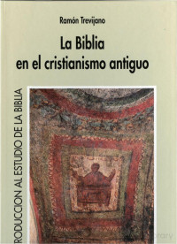 Ramón Trevijano Etcheverría — La Biblia en el Cristianismo Antiguo