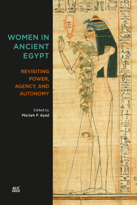 Mariam F. Ayad; — Women in Ancient Egypt