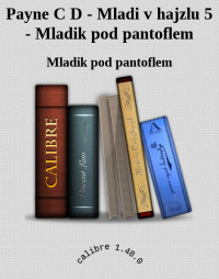 Mladik pod pantoflem — Payne C D - Mladi v hajzlu 5 - Mladik pod pantoflem