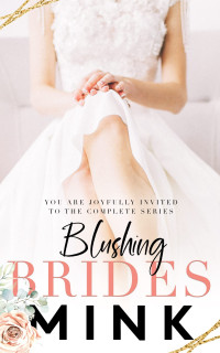 Mink — Blushing Brides 1-4