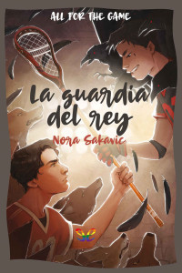 Nora Sakavic — LA GUARDIA DEL REY