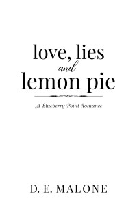 D.E. Malone — Love, Lies and Lemon Pie