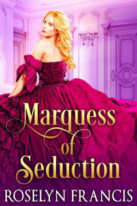 Roselyn Francis — Marquess of Seduction