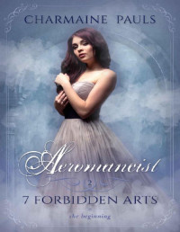 Charmaine Pauls — Aeromancist, The Beginning (SECOND EDITION): Prequel (7 Forbidden Arts Book 2)