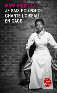 Angelou, Maya — Je sais pourquoi chante l'oiseau en cage