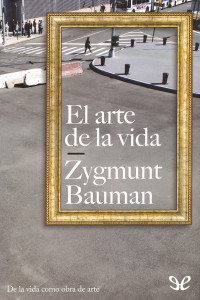 Zygmunt Bauman — El arte de la vida