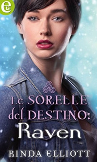 Rinda Elliott — Le sorelle del destino: Raven