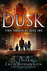Thorn, J. & Bohannon, Zach — Dusk: A Post-Apocalyptic Vampire Thriller (Final Awakening Trilogy Book 2)