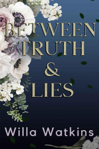 Willa Watkins — Between Truth & Lies: An Age Gap Romance (Rosavale Book 2)