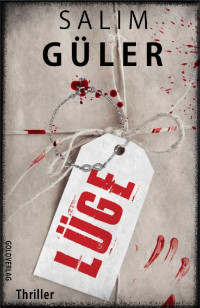 Salim Güler — Lüge: Thriller (German Edition)