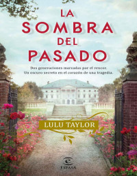 Lulu Taylor — LA SOMBRA DEL PASADO