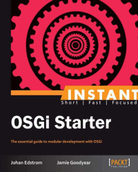 Johan Edstrom, Jamie Goodyear — Instant OSGi Starter
