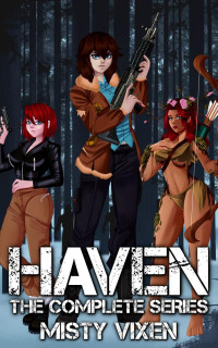 Misty Vixen — Haven: The Complete Series: A Post-Apocalyptic Men's Adventure