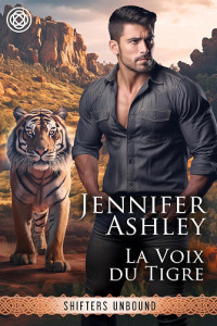 Jennifer Ashley — Shifters unbound T6 : La voix du tigre