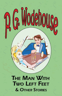 P G Wodehouse — The Man With Two Left Feet